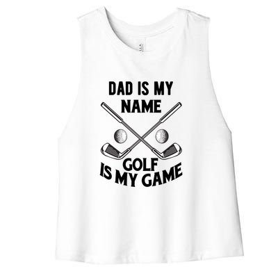 Dad Is My Name Golf Is My Game Dad Golf Father's Day Gift For Dad Women's Racerback Cropped Tank