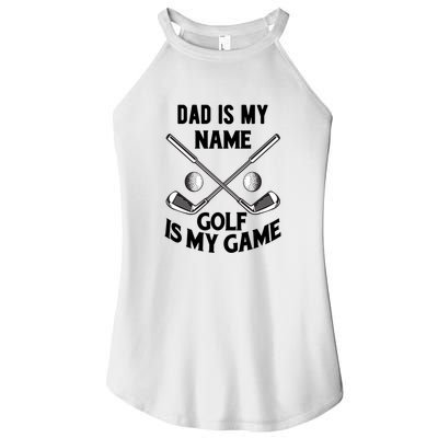 Dad Is My Name Golf Is My Game Dad Golf Father's Day Gift For Dad Women's Perfect Tri Rocker Tank