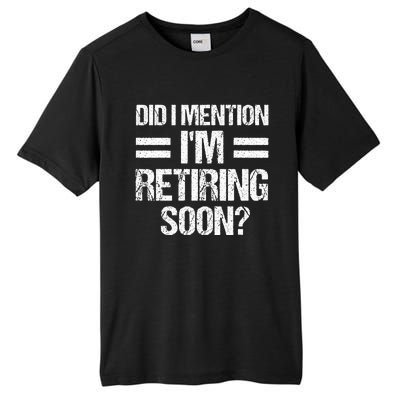 Did I Mention IM Retiring Soon Tall Fusion ChromaSoft Performance T-Shirt