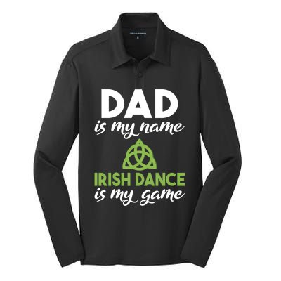 Dad Is My Name Irish Dance Is My Game Irish Dancer Father Gift Silk Touch Performance Long Sleeve Polo