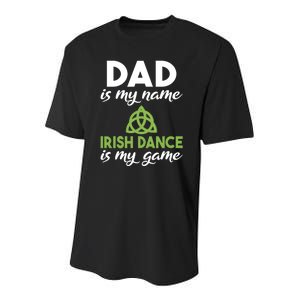 Dad Is My Name Irish Dance Is My Game Irish Dancer Father Gift Youth Performance Sprint T-Shirt