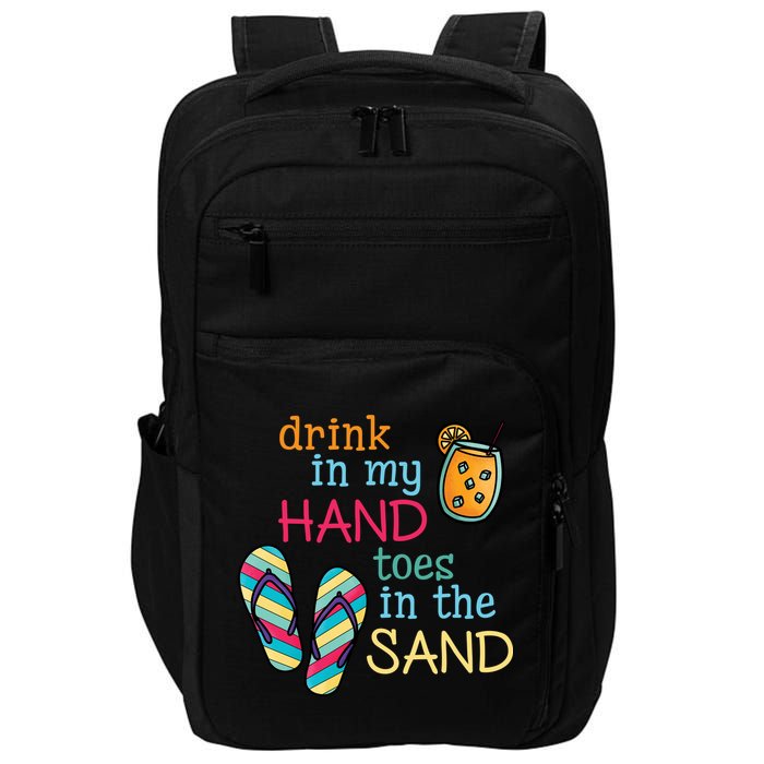 Drink In My Hand Toes In The Sand Summer Beach Impact Tech Backpack