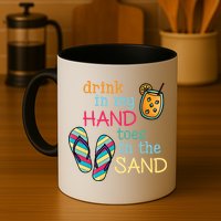 Drink In My Hand Toes In The Sand Summer Beach Mug