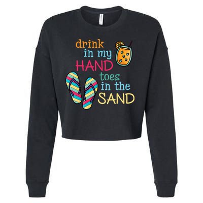 Drink In My Hand Toes In The Sand Summer Beach Cropped Pullover Crew