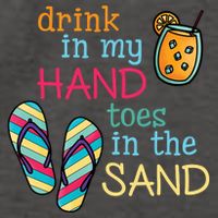 Drink In My Hand Toes In The Sand Summer Beach Vector Backpack