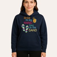 Drink In My Hand Toes In The Sand Summer Beach Hoodie