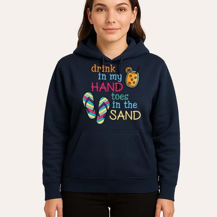 Drink In My Hand Toes In The Sand Summer Beach Hoodie