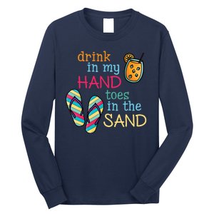 Drink In My Hand Toes In The Sand Summer Beach Long Sleeve Shirt