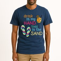 Drink In My Hand Toes In The Sand Summer Beach Tall T-Shirt