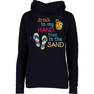 Drink In My Hand Toes In The Sand Summer Beach Womens Funnel Neck Pullover Hood