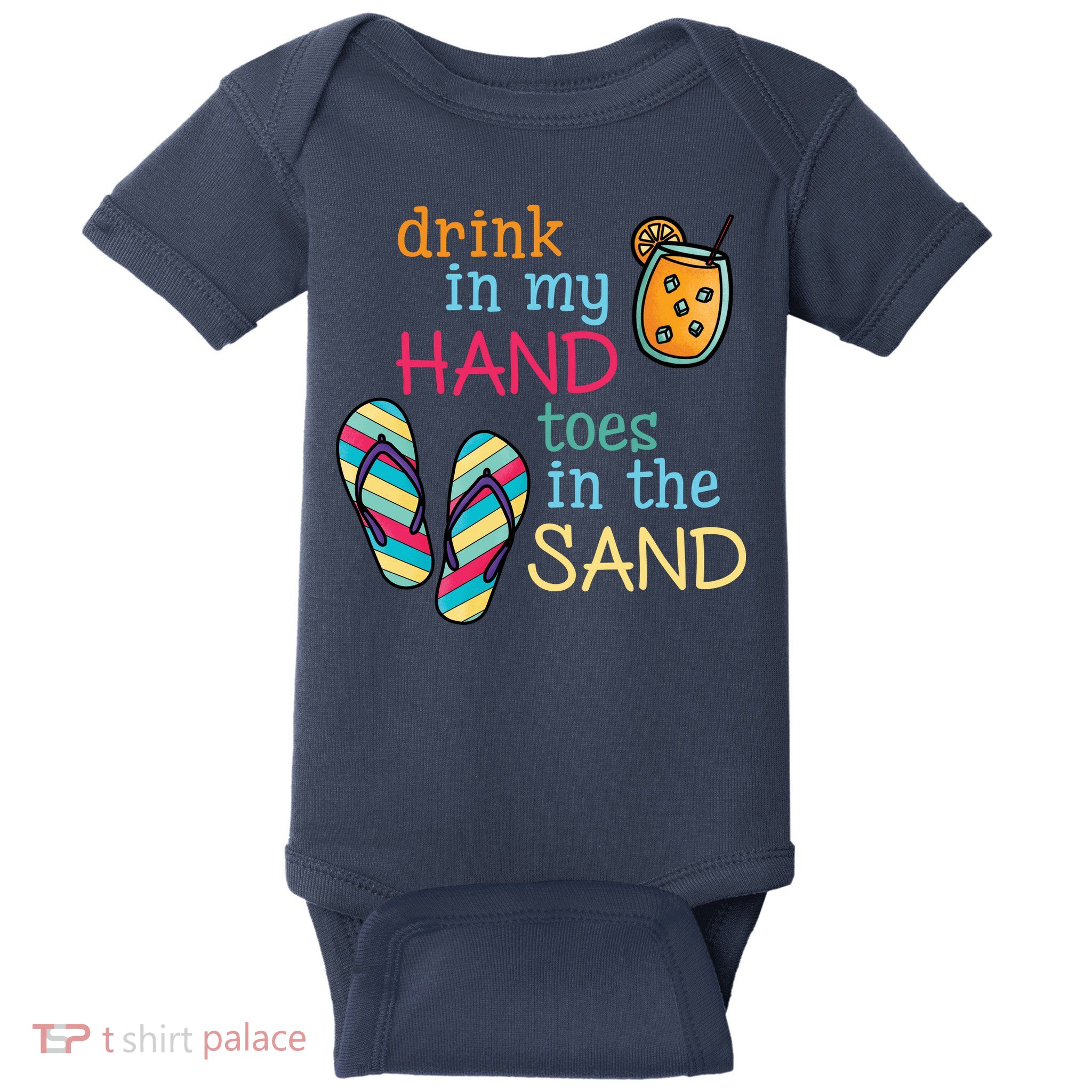 Drink In My Hand Toes In The Sand Summer Beach Baby Bodysuit