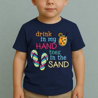 Drink In My Hand Toes In The Sand Summer Beach Toddler T-Shirt