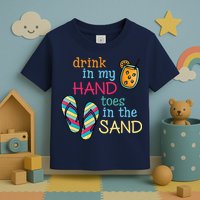 Drink In My Hand Toes In The Sand Summer Beach Toddler T-Shirt