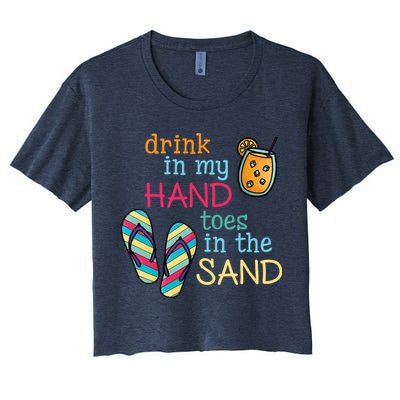 Drink In My Hand Toes In The Sand Summer Beach Crop Top