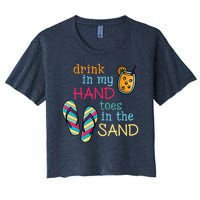 Drink In My Hand Toes In The Sand Summer Beach Women's Crop Top Tee