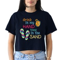Drink In My Hand Toes In The Sand Summer Beach Crop Top