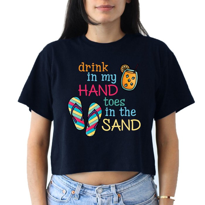 Drink In My Hand Toes In The Sand Summer Beach Crop Top