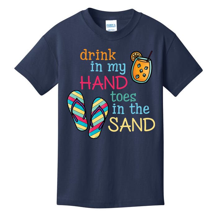 Drink In My Hand Toes In The Sand Summer Beach Kids T-Shirt