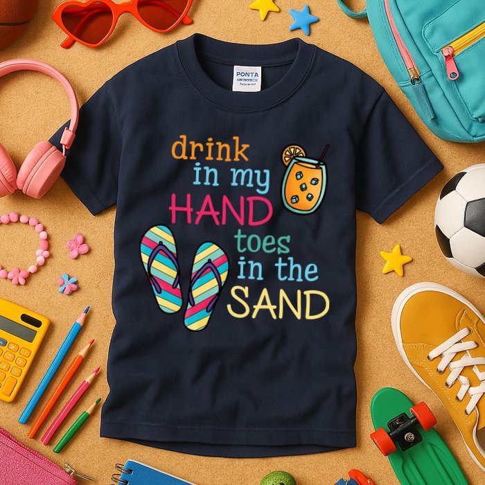 Drink In My Hand Toes In The Sand Summer Beach Kids T-Shirt