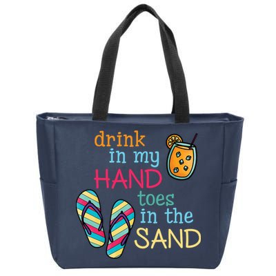 Drink In My Hand Toes In The Sand Summer Beach Zip Tote Bag