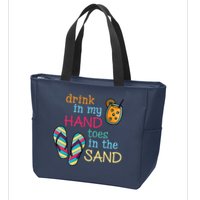 Drink In My Hand Toes In The Sand Summer Beach Zip Tote Bag