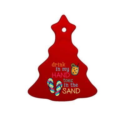 Drink In My Hand Toes In The Sand Summer Beach Ceramic Tree Ornament