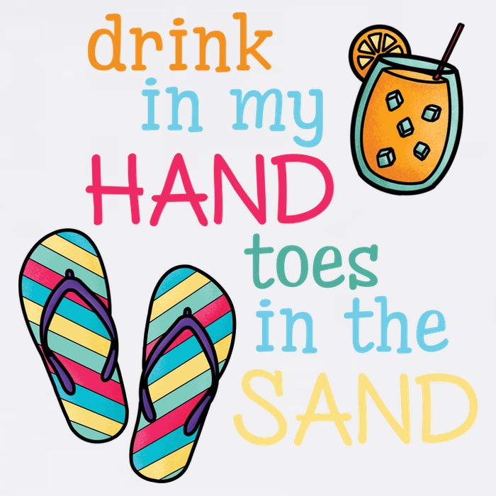 Drink In My Hand Toes In The Sand Summer Beach Garment-Dyed Sweatshirt