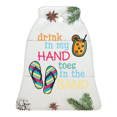 Drink In My Hand Toes In The Sand Summer Beach Ceramic Bell Ornament