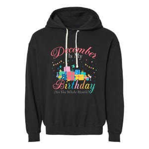 December Is My Birthday Month Yep The Whole Month Gift Garment-Dyed Fleece Hoodie