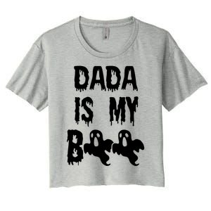 Dada Is My Boo Matching Family Halloween Cute Gift Women's Crop Top Tee