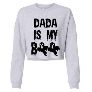 Dada Is My Boo Matching Family Halloween Cute Gift Cropped Pullover Crew