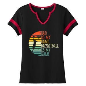 Dad Is My Name Basketball Is My Game Sport Fathers Day Ladies Halftime Notch Neck Tee