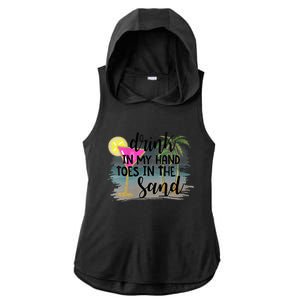 Drink In My Hand Toes In The Sand Summer Vibes Beach Vacay Ladies PosiCharge Tri-Blend Wicking Draft Hoodie Tank