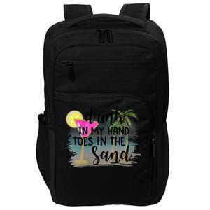 Drink In My Hand Toes In The Sand Summer Vibes Beach Vacay Impact Tech Backpack