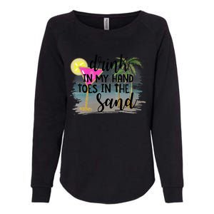 Drink In My Hand Toes In The Sand Summer Vibes Beach Vacay Womens California Wash Sweatshirt