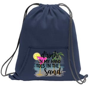 Drink In My Hand Toes In The Sand Summer Vibes Beach Vacay Sweatshirt Cinch Pack Bag