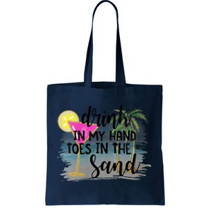 Drink In My Hand Toes In The Sand Summer Vibes Beach Vacay Tote Bag