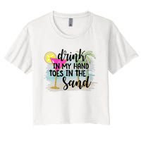 Drink In My Hand Toes In The Sand Summer Vibes Beach Vacay Women's Crop Top Tee