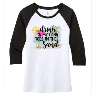 Drink In My Hand Toes In The Sand Summer Vibes Beach Vacay Women's Tri-Blend 3/4-Sleeve Raglan Shirt