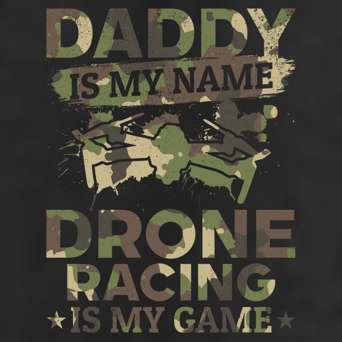 Daddy Is My Name Drone Racing Is My Game Daddy Drone Pilot Great Gift Garment-Dyed Fleece Hoodie