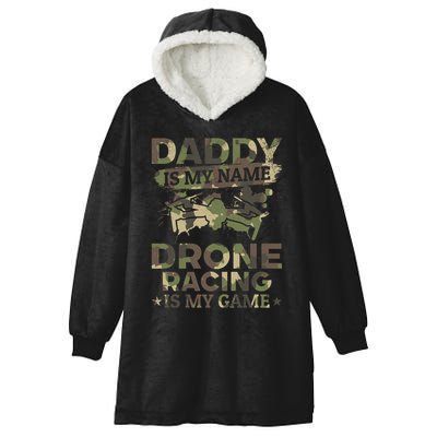 Daddy Is My Name Drone Racing Is My Game Daddy Drone Pilot Great Gift Hooded Wearable Blanket