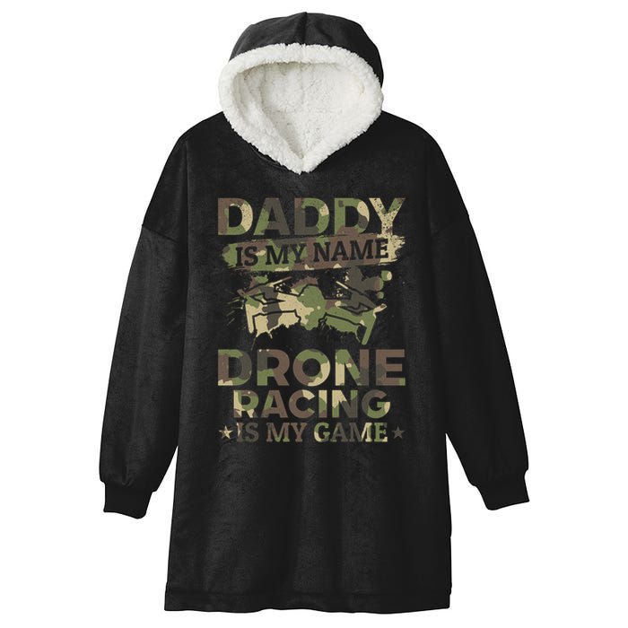 Daddy Is My Name Drone Racing Is My Game Daddy Drone Pilot Great Gift Hooded Wearable Blanket