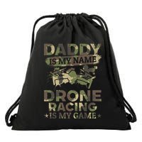 Daddy Is My Name Drone Racing Is My Game Daddy Drone Pilot Great Gift Drawstring Bag