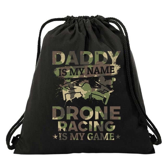 Daddy Is My Name Drone Racing Is My Game Daddy Drone Pilot Great Gift Drawstring Bag