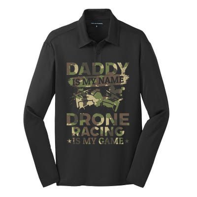 Daddy Is My Name Drone Racing Is My Game Daddy Drone Pilot Great Gift Silk Touch Performance Long Sleeve Polo