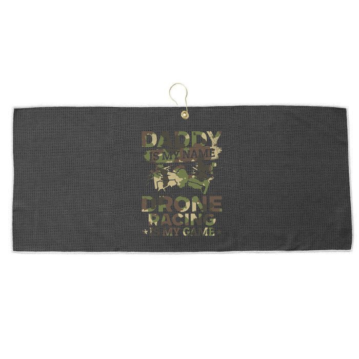 Daddy Is My Name Drone Racing Is My Game Daddy Drone Pilot Great Gift Large Microfiber Waffle Golf Towel