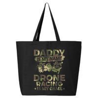Daddy Is My Name Drone Racing Is My Game Daddy Drone Pilot Great Gift 25L Jumbo Tote