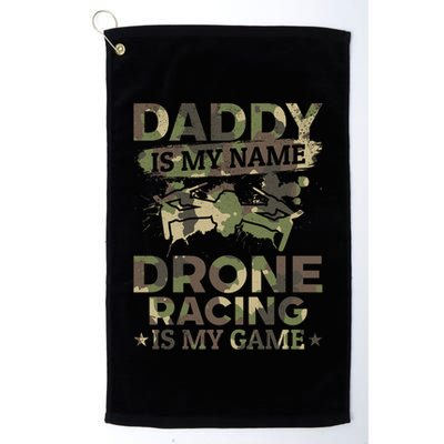 Daddy Is My Name Drone Racing Is My Game Daddy Drone Pilot Great Gift Golf Towel