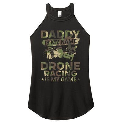 Daddy Is My Name Drone Racing Is My Game Daddy Drone Pilot Great Gift Women's Perfect Tri Rocker Tank