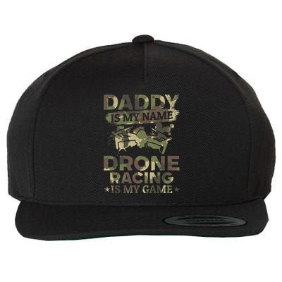 Daddy Is My Name Drone Racing Is My Game Daddy Drone Pilot Great Gift Wool Snapback Cap
